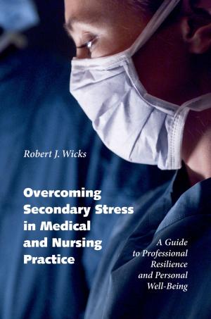 Cover of the book Overcoming Secondary Stress in Medical and Nursing Practice by Margaret L. Kirby