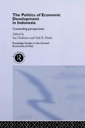 Cover of the book The Politics of Economic Development in Indonesia by Anna Miell, Heiner Schenke
