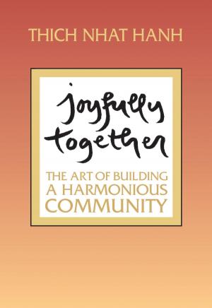 Cover of the book Joyfully Together by Thich Nhat Hanh