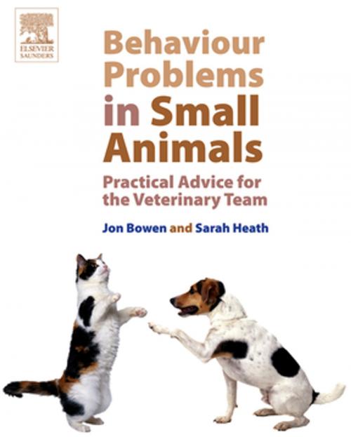 Cover of the book Behaviour Problems in Small Animals E-Book by Jon Bowen, Sarah Heath, BVSc, DipECAWBM(BM), CCAB, MRCVS, Elsevier Health Sciences