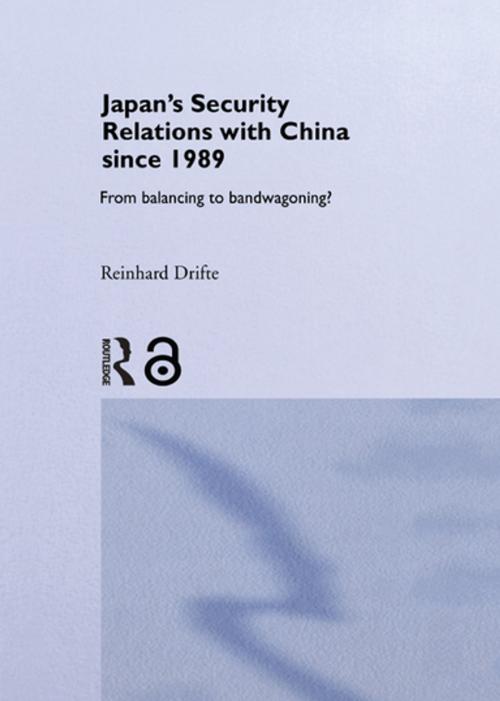 Cover of the book Japan's Security Relations with China since 1989 by Reinhard Drifte, Taylor and Francis