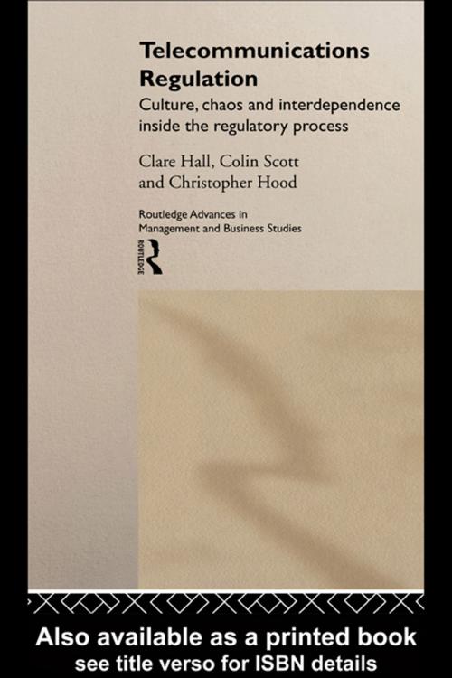 Cover of the book Telecommunications Regulation by Clare Hall, Christopher Hood, Colin Scott, Taylor and Francis