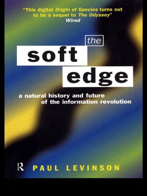 Cover of the book Soft Edge:Nat Hist&Future Info by Paul Levinson, Taylor and Francis