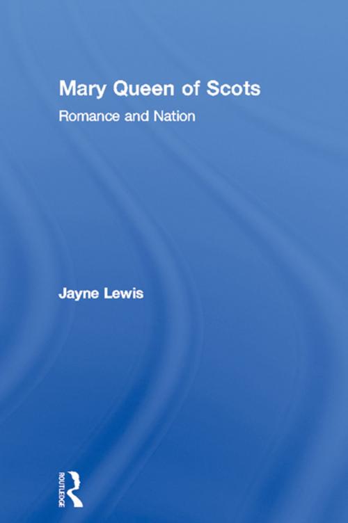 Cover of the book Mary Queen of Scots by Jayne Lewis, Taylor and Francis