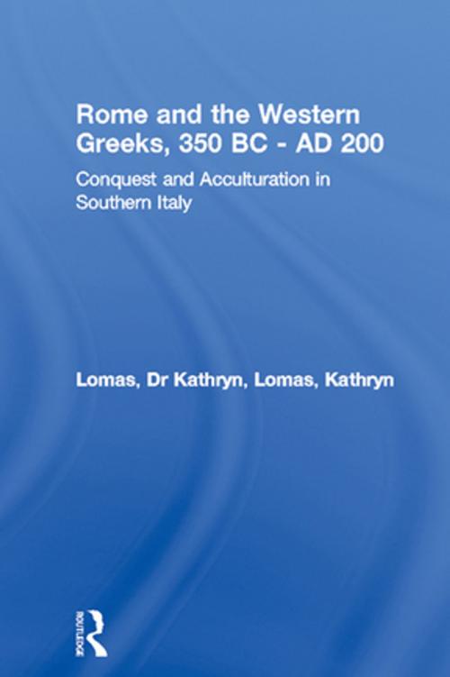 Cover of the book Rome and the Western Greeks, 350 BC - AD 200 by Dr Kathryn Lomas, Kathryn Lomas, Taylor and Francis