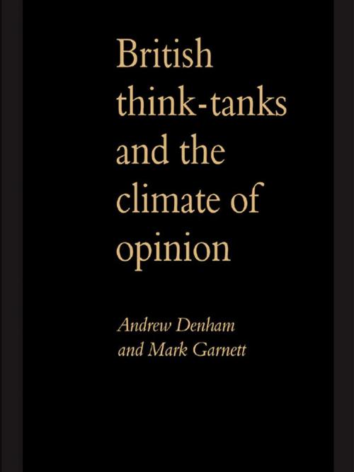 Cover of the book British Think-Tanks And The Climate Of Opinion by Andrew Denham, Taylor and Francis