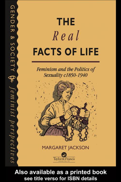 Cover of the book The Real Facts Of Life by Margaret Jackson, Margaret Jackson, Taylor and Francis