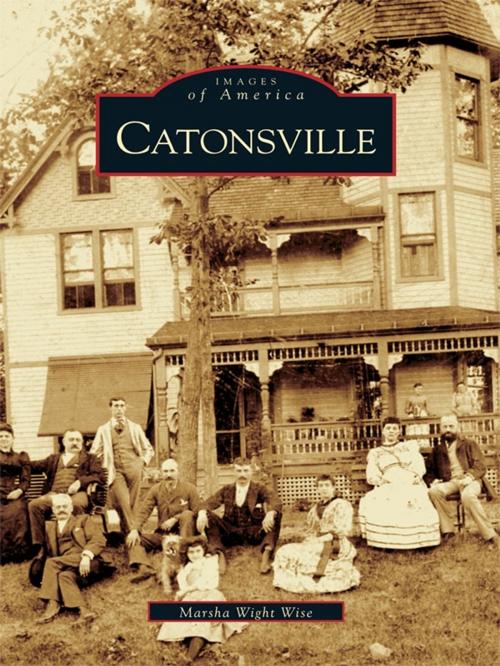 Cover of the book Catonsville by Marsha Wight Wise, Arcadia Publishing Inc.