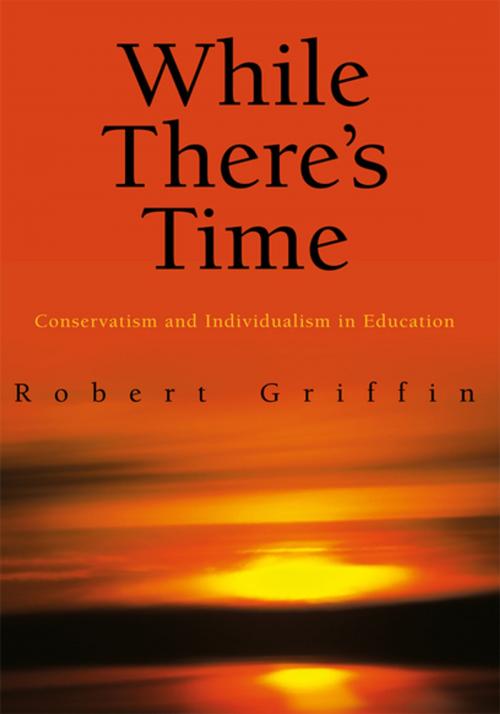Cover of the book While There's Time by Robert Griffin, Xlibris US
