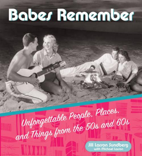 Cover of the book Babes Remember by Jill Larson Sundberg, Michael Larson, Red Wheel Weiser