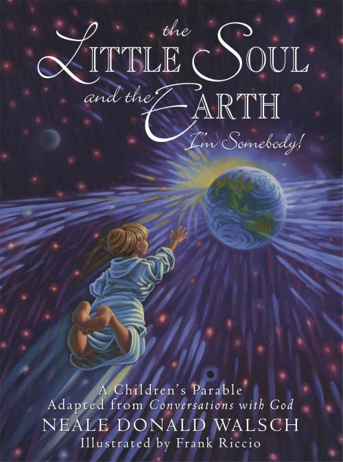 Cover of the book The Little Soul and the Earth by Neale Donald Walsch, Hampton Roads Publishing