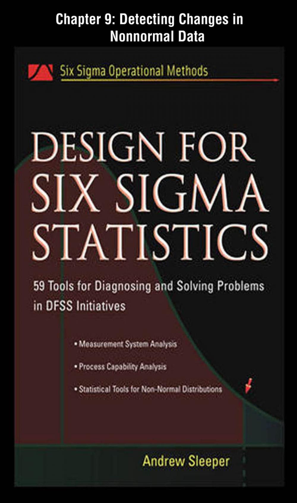 Big bigCover of Design for Six Sigma Statistics, Chapter 9 - Detecting Changes in Nonnormal Data