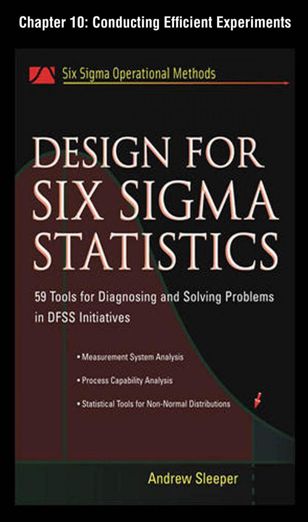 Big bigCover of Design for Six Sigma Statistics, Chapter 10 - Conducting Efficient Experiments