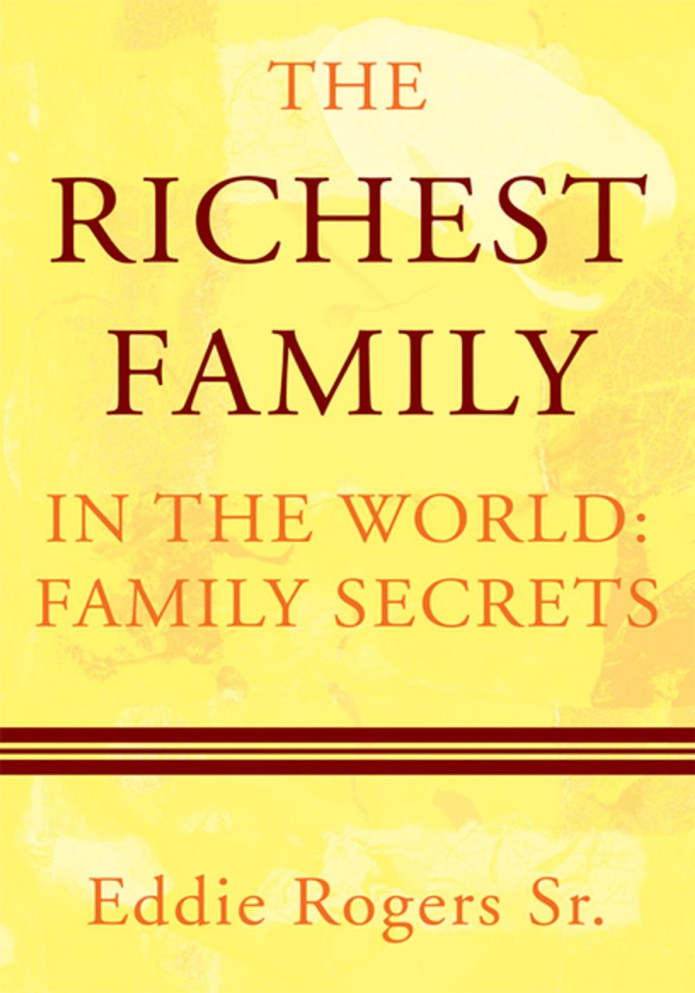 Big bigCover of The Richest Family in the World: Family Secrets