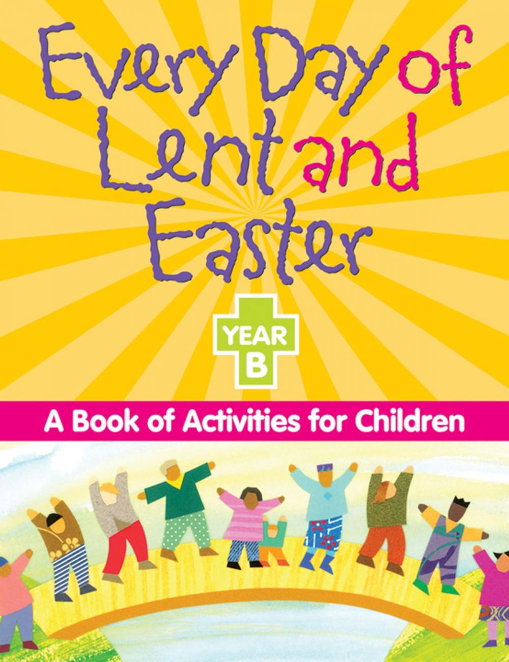 Big bigCover of Every Day of Lent and Easter, Year B