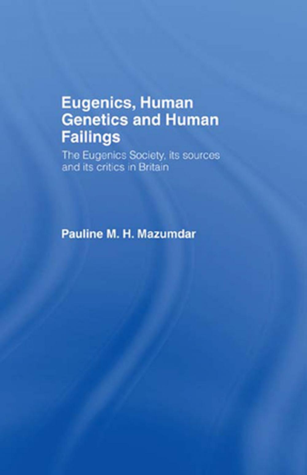 Big bigCover of Eugenics, Human Genetics and Human Failings