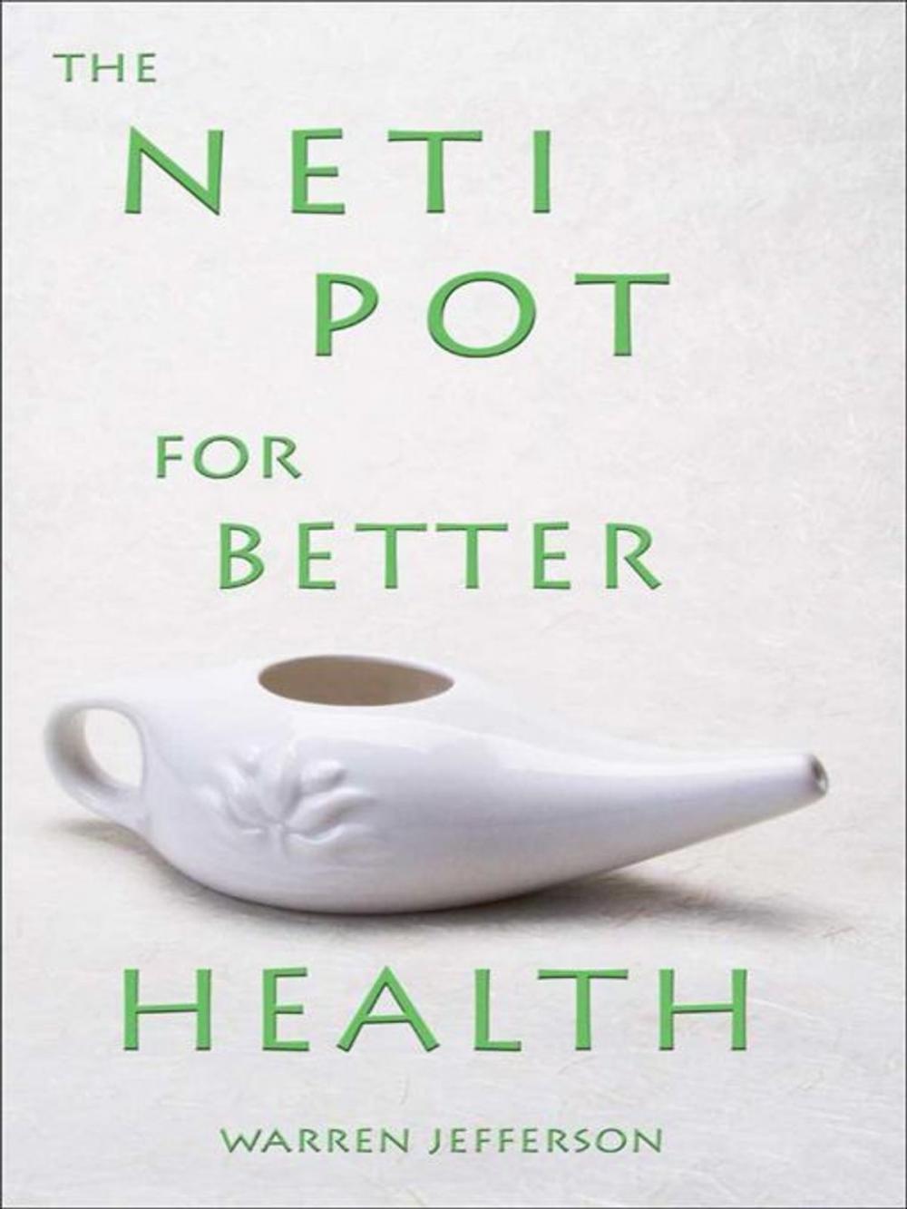 Big bigCover of The Neti Pot for Better Health