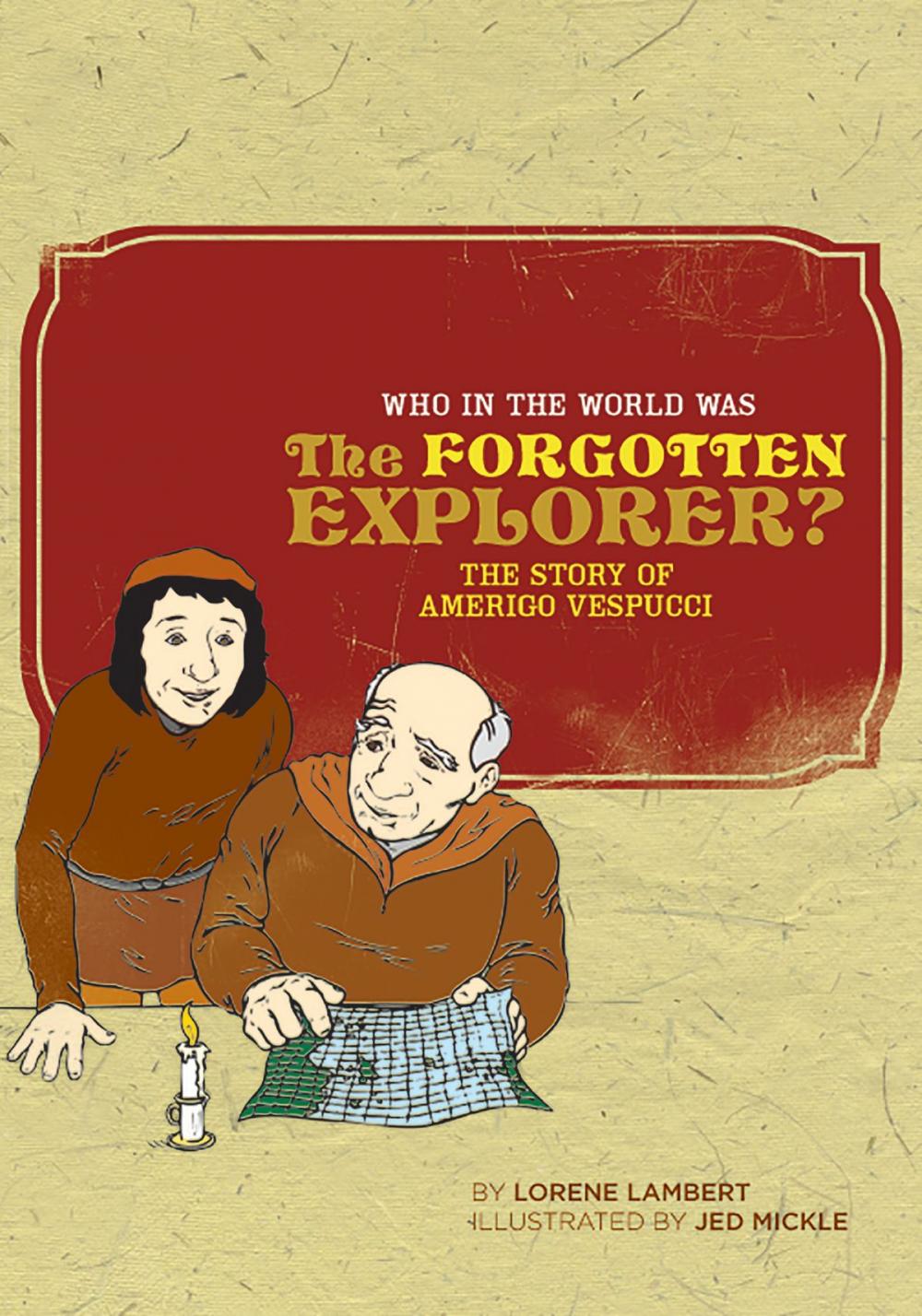 Big bigCover of Who in the World Was The Forgotten Explorer?: The Story of Amerigo Vespucci (Who in the World)