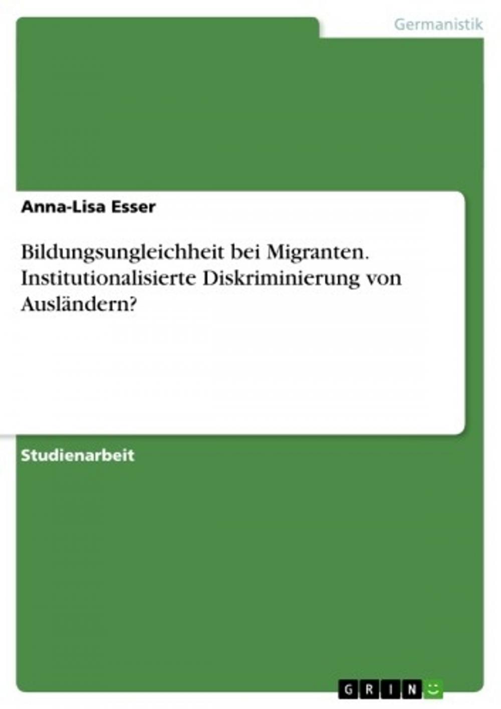 Big bigCover of Bildungsungleichheit bei Migranten. Institutionalisierte Diskriminierung von Ausländern?