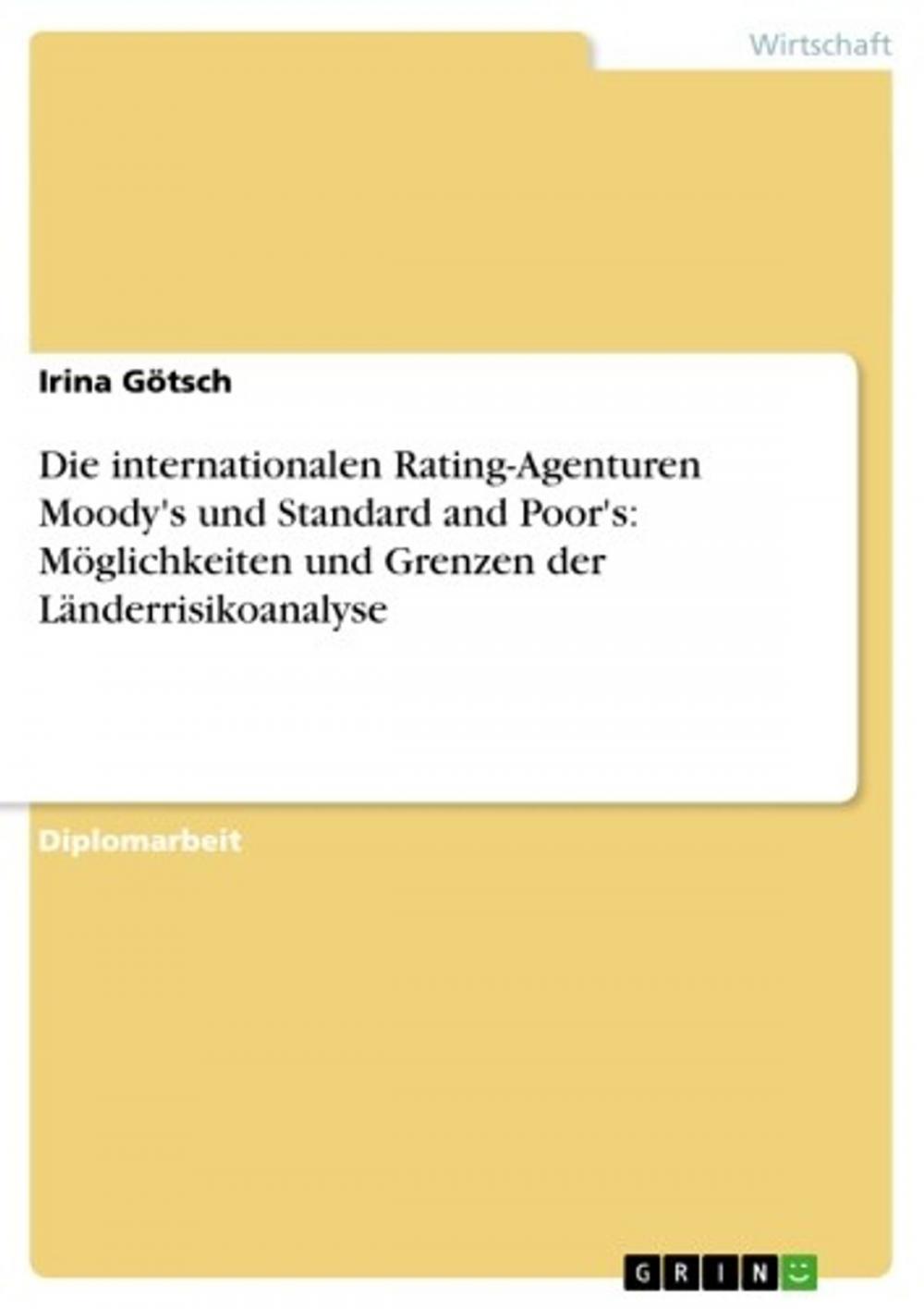 Big bigCover of Die internationalen Rating-Agenturen Moody's und Standard and Poor's: Möglichkeiten und Grenzen der Länderrisikoanalyse