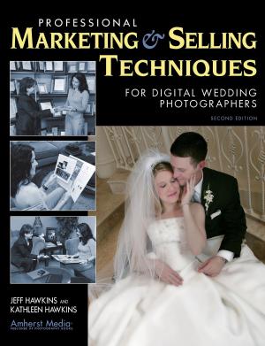 Cover of the book Professional Marketing & Selling Techniques for Digital Wedding Photographers by Shelley Hitz