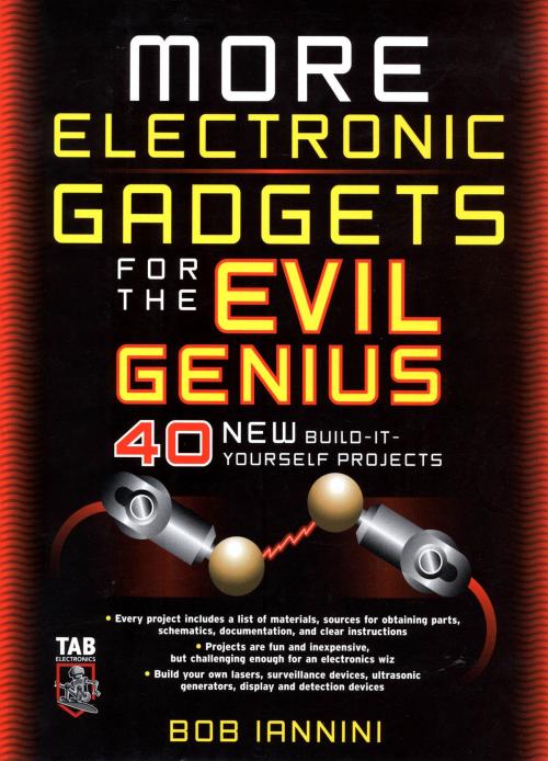 Cover of the book MORE Electronic Gadgets for the Evil Genius : 40 NEW Build-it-Yourself Projects by Robert Iannini, Mcgraw-hill