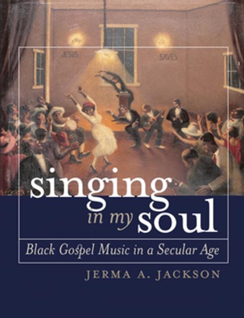 Cover of the book Singing in My Soul by Jerma A. Jackson, The University of North Carolina Press