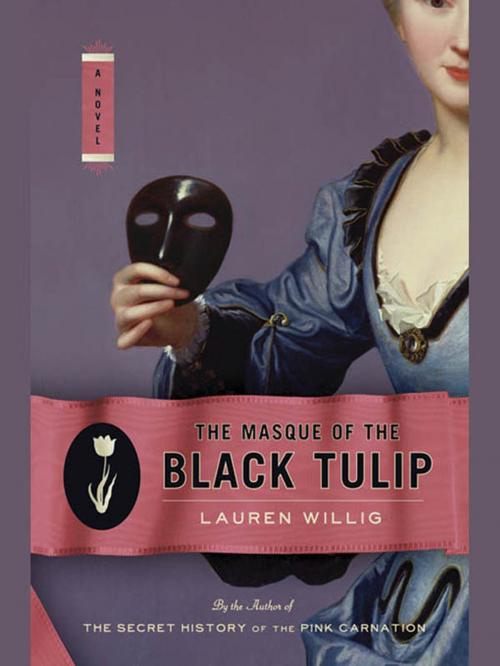 Cover of the book The Masque of the Black Tulip by Lauren Willig, Penguin Publishing Group