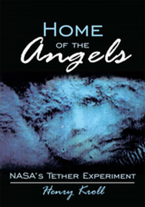 Cover of the book Home of the Angels by Henry Kroll, AuthorHouse