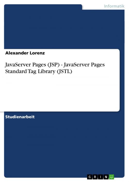 Cover of the book JavaServer Pages (JSP) - JavaServer Pages Standard Tag Library (JSTL) by Alexander Lorenz, GRIN Verlag