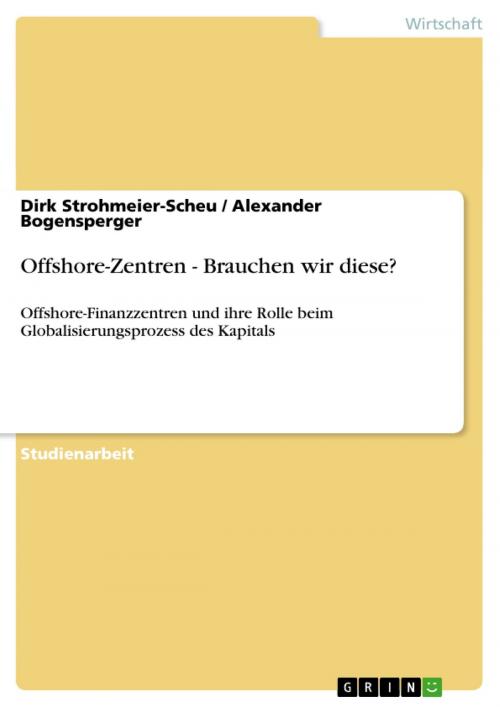 Cover of the book Offshore-Zentren - Brauchen wir diese? by Dirk Strohmeier-Scheu, Alexander Bogensperger, GRIN Verlag