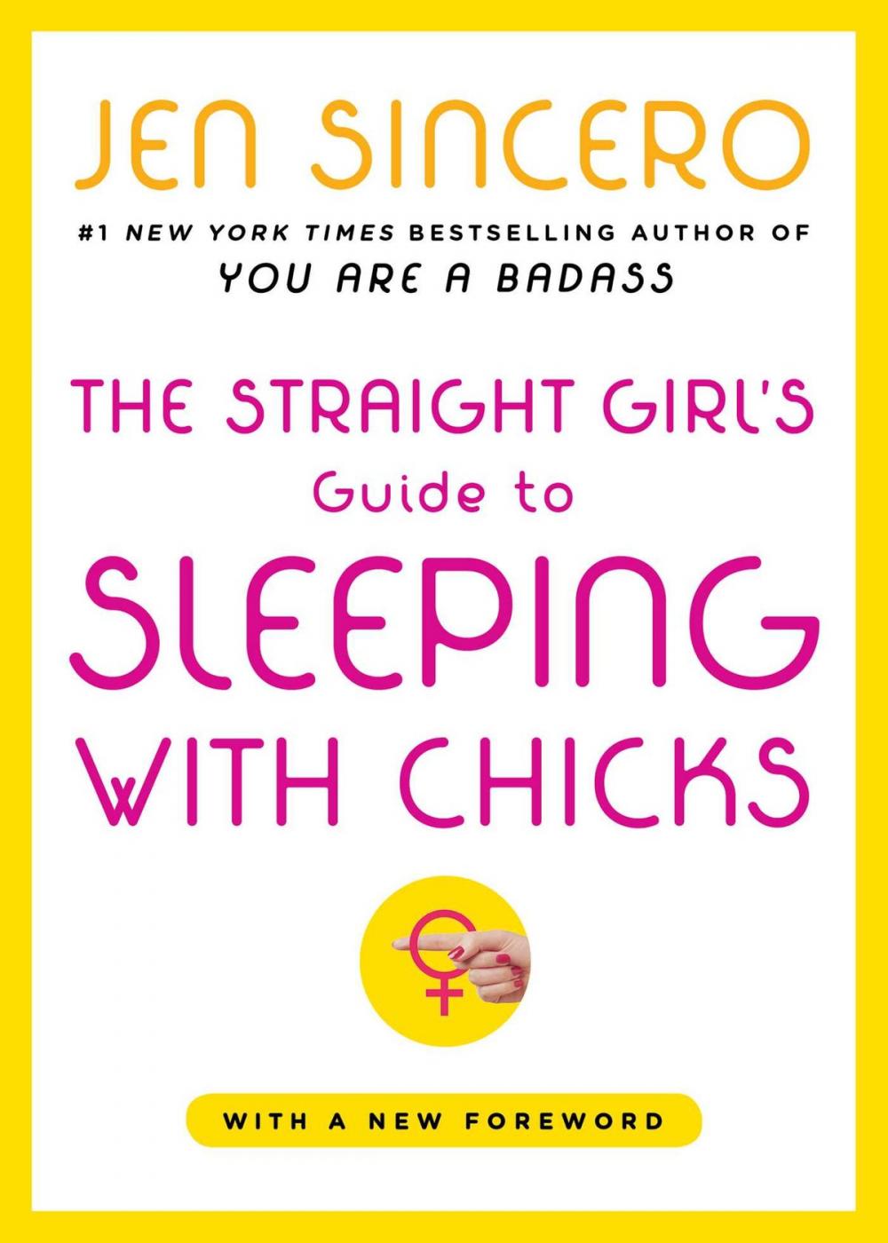 Big bigCover of The Straight Girl's Guide to Sleeping with Chicks