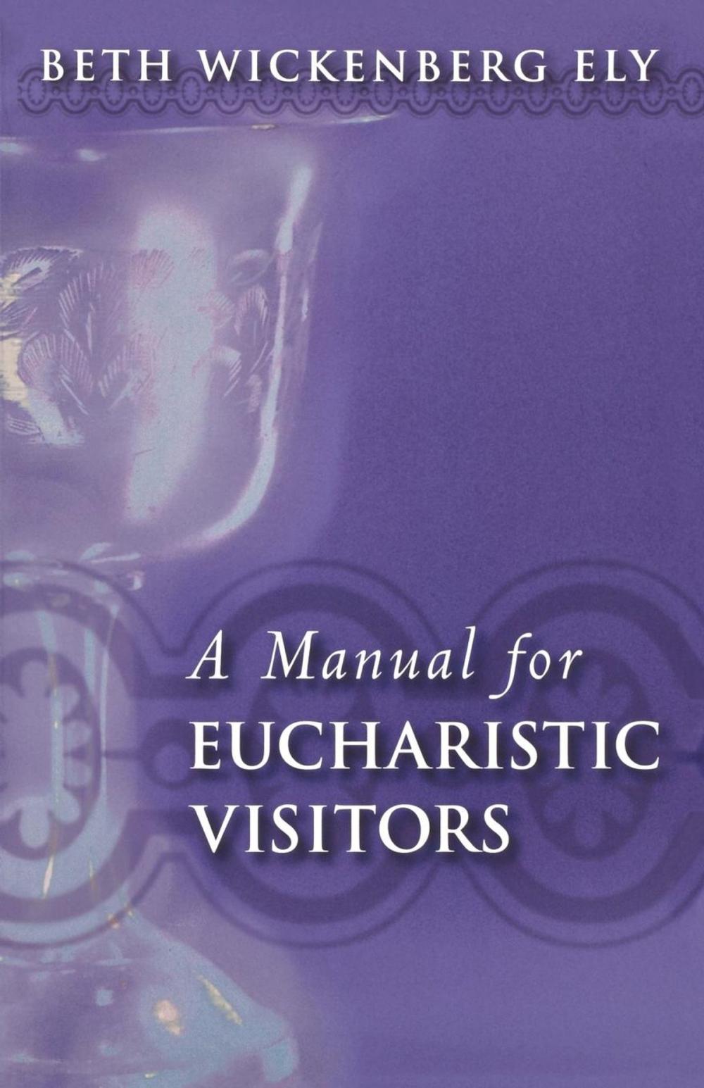 Big bigCover of A Manual for Eucharistic Visitors