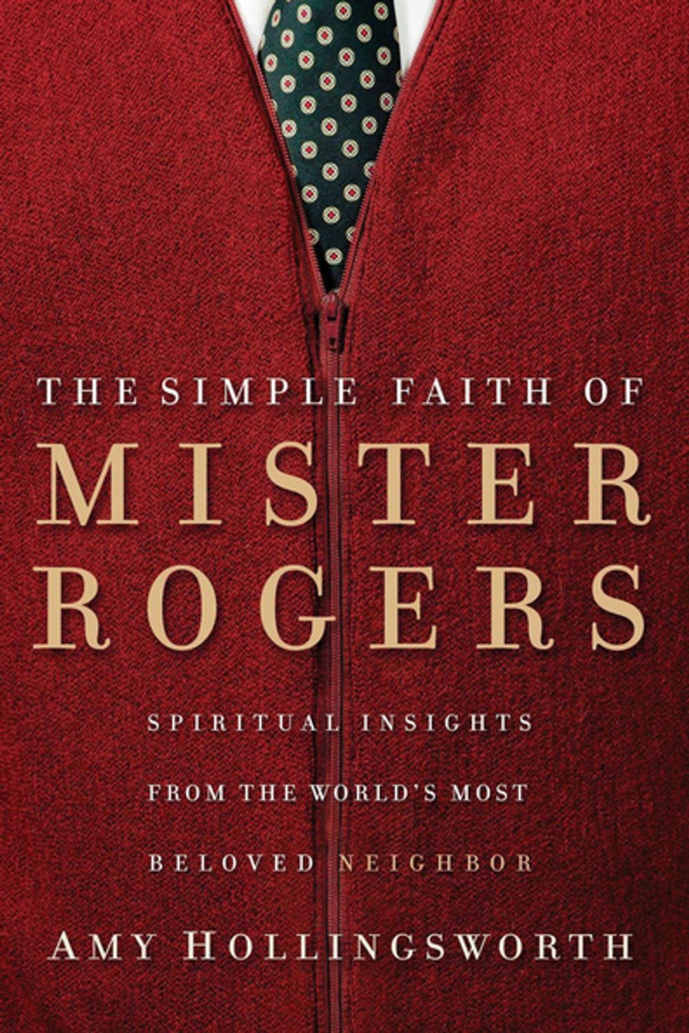 Big bigCover of The Simple Faith of Mister Rogers