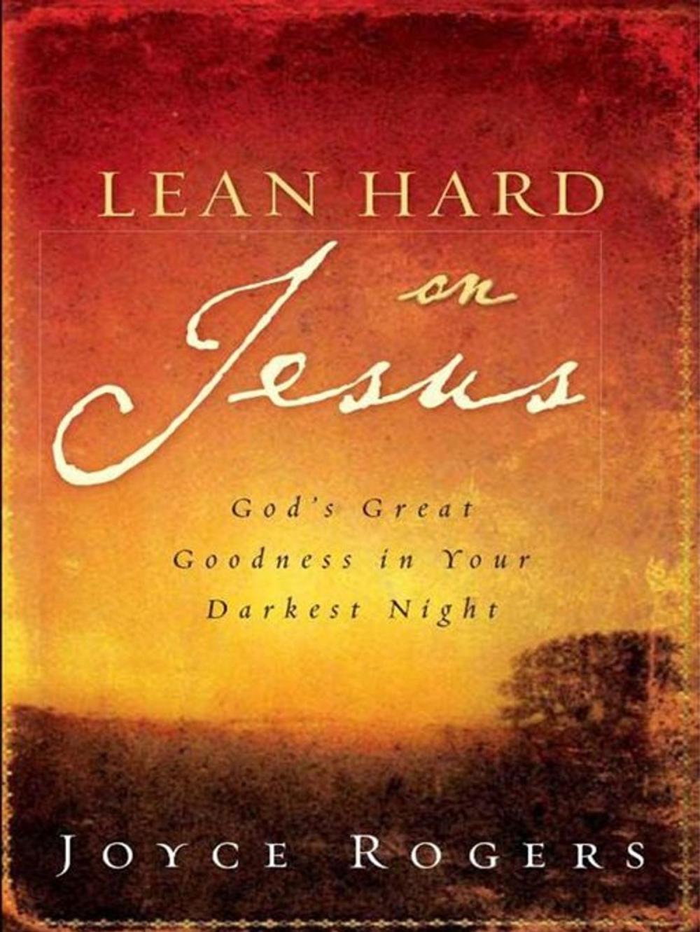 Big bigCover of Lean Hard on Jesus: God's Great Goodness in Your Darkest Night