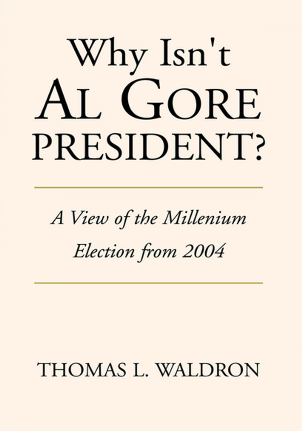 Big bigCover of Why Isn't Al Gore President?