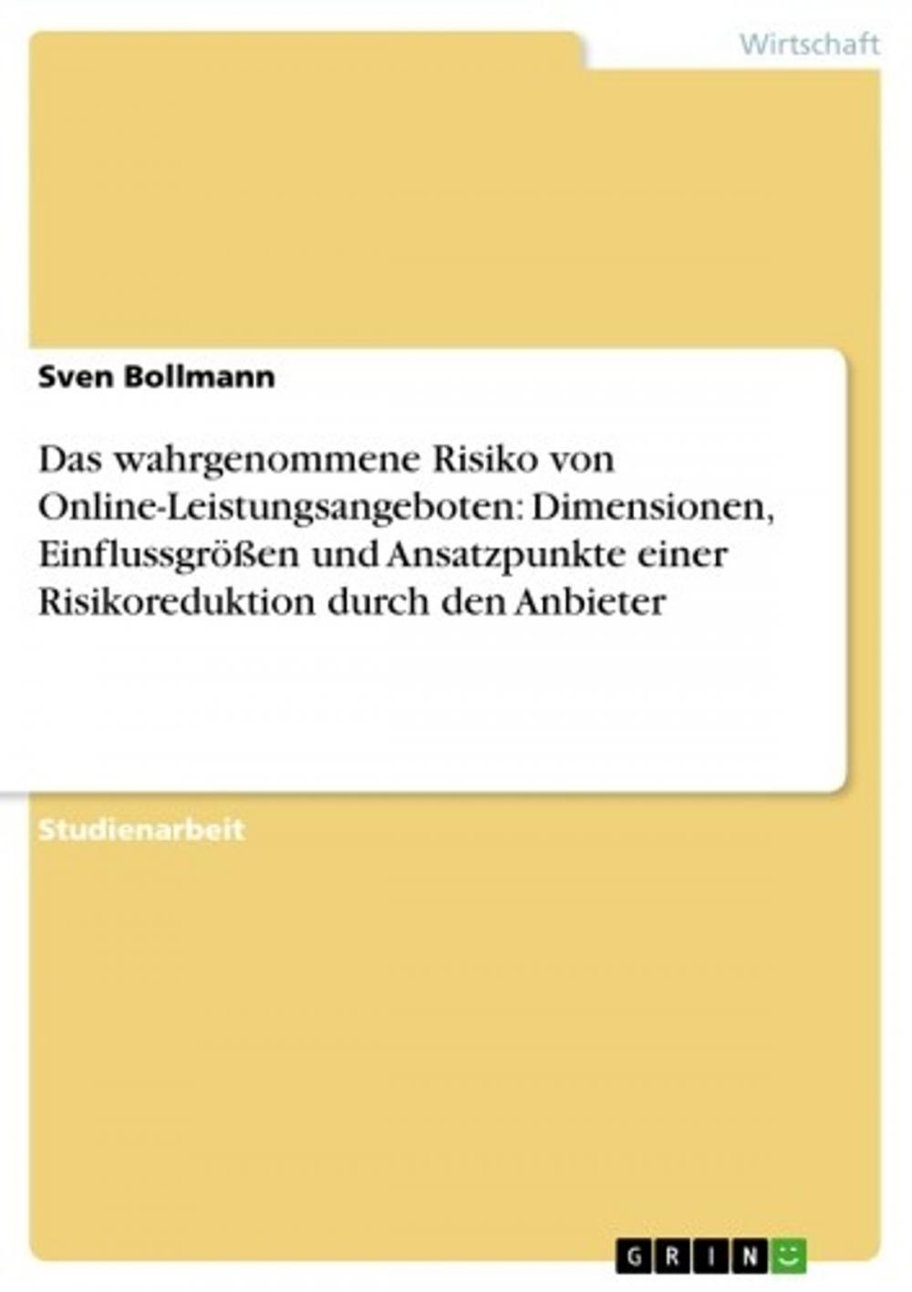 Big bigCover of Das wahrgenommene Risiko von Online-Leistungsangeboten: Dimensionen, Einflussgrößen und Ansatzpunkte einer Risikoreduktion durch den Anbieter