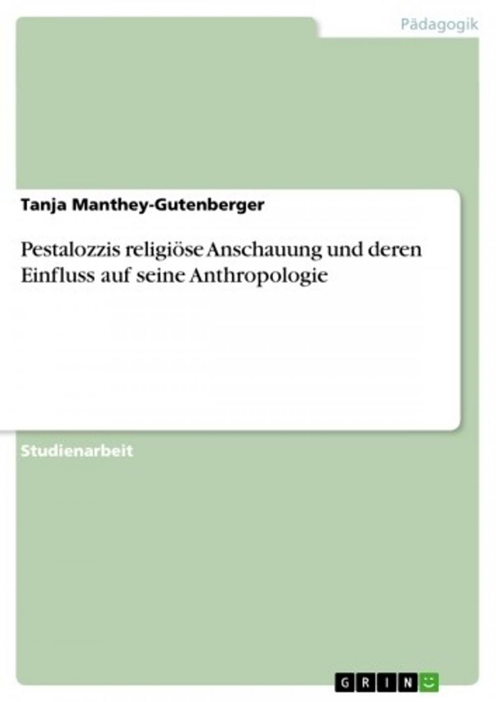 Big bigCover of Pestalozzis religiöse Anschauung und deren Einfluss auf seine Anthropologie