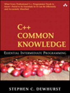 Cover of the book C++ Common Knowledge by Bijay K. Jayaswal, Peter C. Patton, Richard E. Zultner