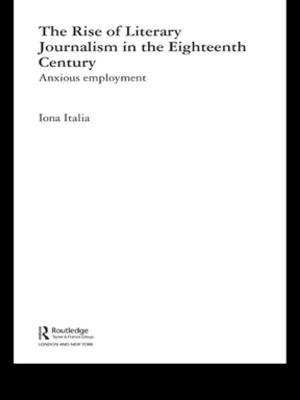 bigCover of the book The Rise of Literary Journalism in the Eighteenth Century by 