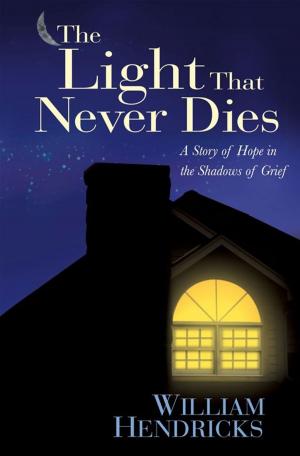 Cover of the book The Light That Never Dies by Jacqueline Trought