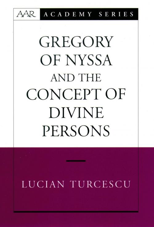 Cover of the book Gregory of Nyssa and the Concept of Divine Persons by Lucian Turcescu, Oxford University Press