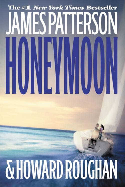 Cover of the book Honeymoon by James Patterson, Howard Roughan, Little, Brown and Company