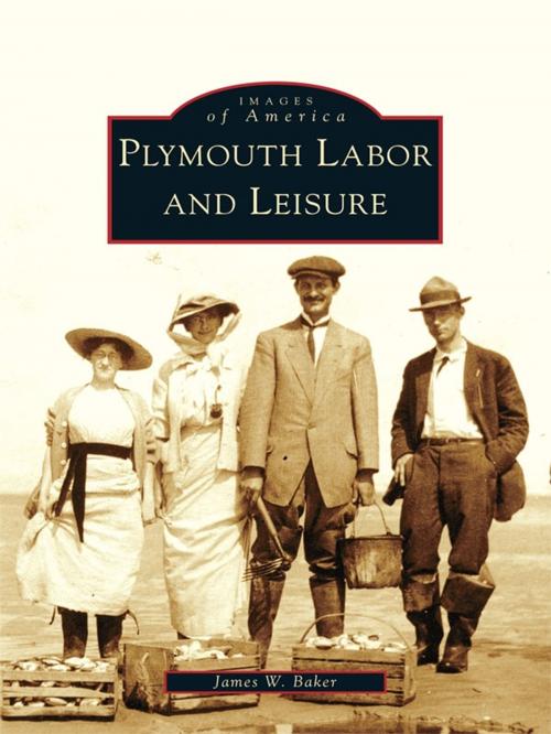 Cover of the book Plymouth Labor and Leisure by James W. Baker, Arcadia Publishing Inc.