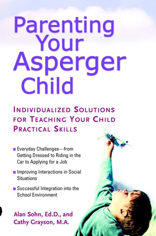 Cover of the book Parenting Your Asperger Child by Alan Sohn, Cathy Grayson, Penguin Publishing Group