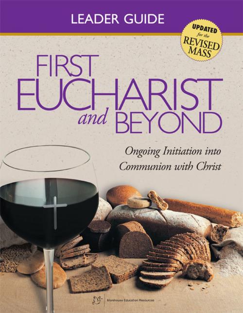 Cover of the book First Eucharist & Beyond Leader Guide by Steve Mueller, Church Publishing Inc.