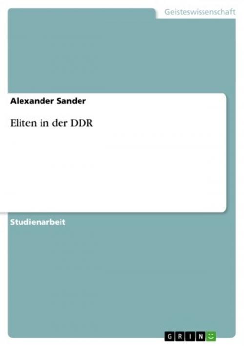 Cover of the book Eliten in der DDR by Alexander Sander, GRIN Verlag