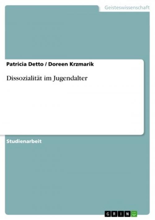 Cover of the book Dissozialität im Jugendalter by Doreen Krzmarik, Patricia Detto, GRIN Verlag