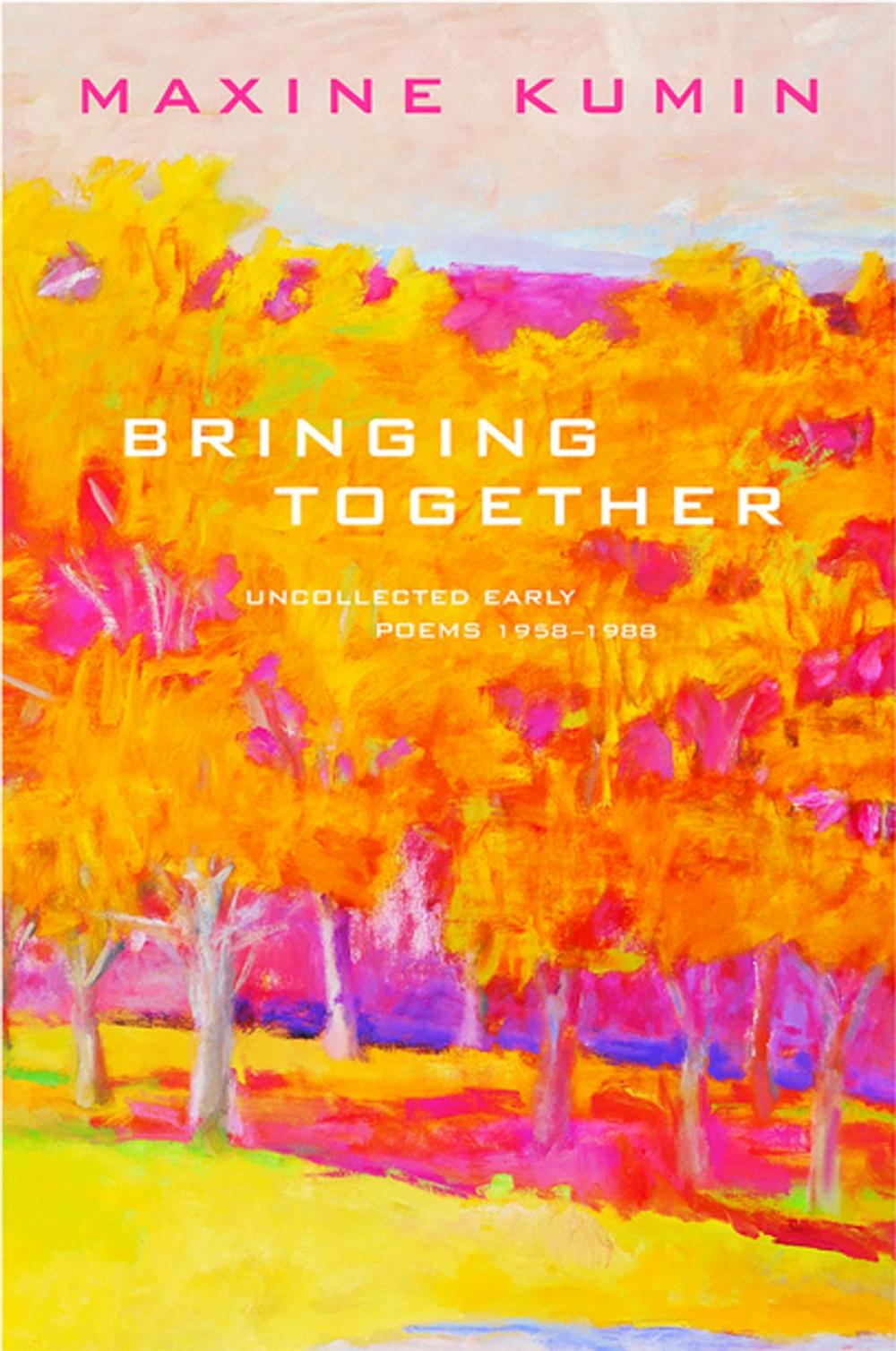 Big bigCover of Bringing Together: Uncollected Early Poems 1958-1989