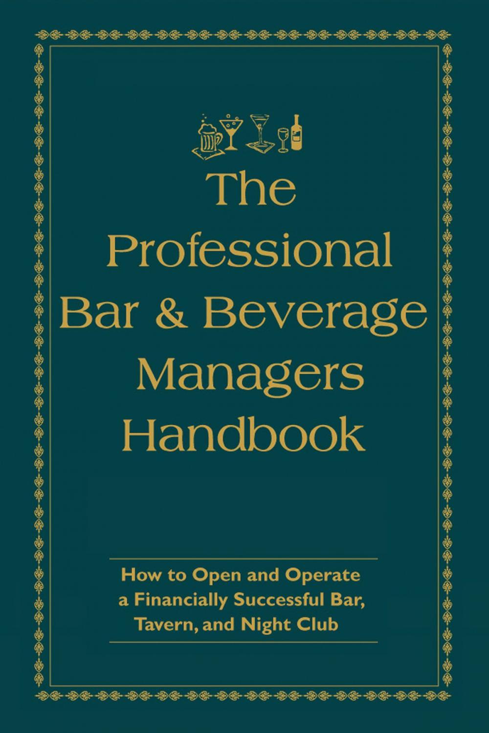 Big bigCover of The Professional Bar & Beverage Manager's Handbook